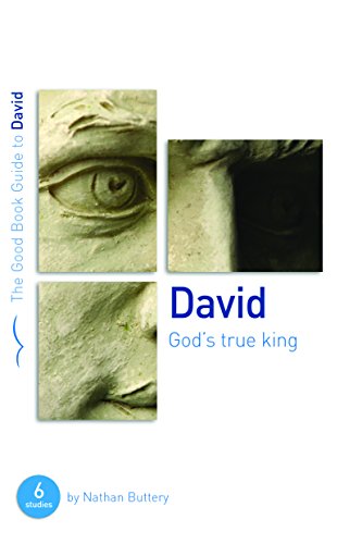 David: God's True King (Good Book Guides)