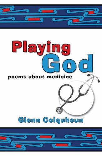 Playing God: Poems About Medicine