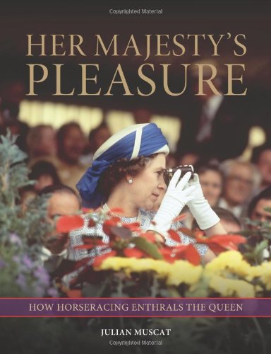 Her Majesty's Pleasure: How Horse Racing Reveals the Queen