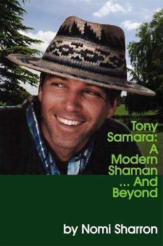 Tony Samara: v. 1 and 2: A Modern Shaman... and Beyond