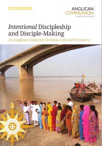 Intentional Discipleship and Disciple-Making: An Anglican Guide for Christian Life and Formation