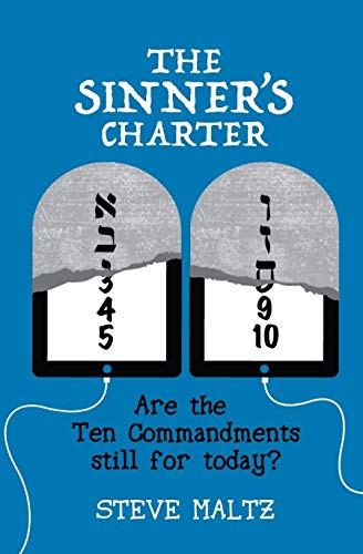 The Sinner's Charter: Are the Ten Commandments Still For Today?