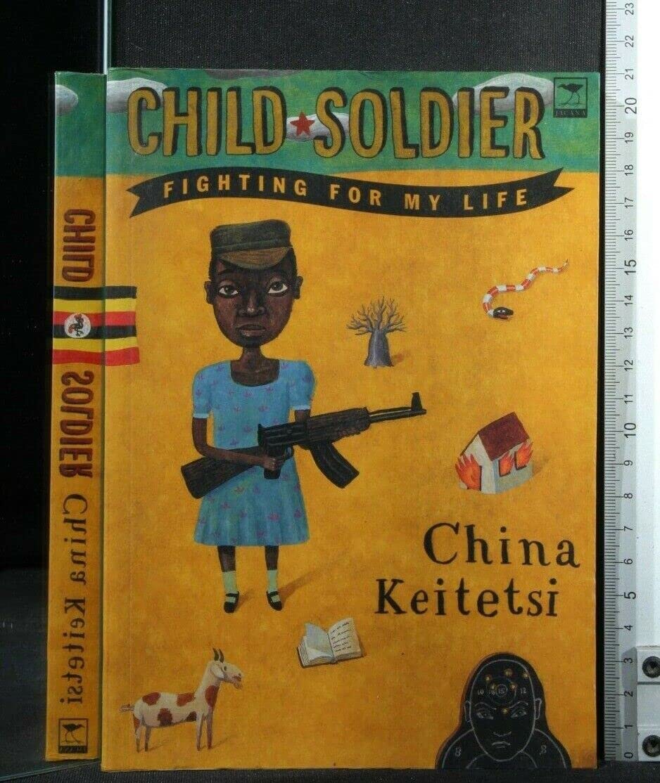 Child Soldier: Fighting For My Life