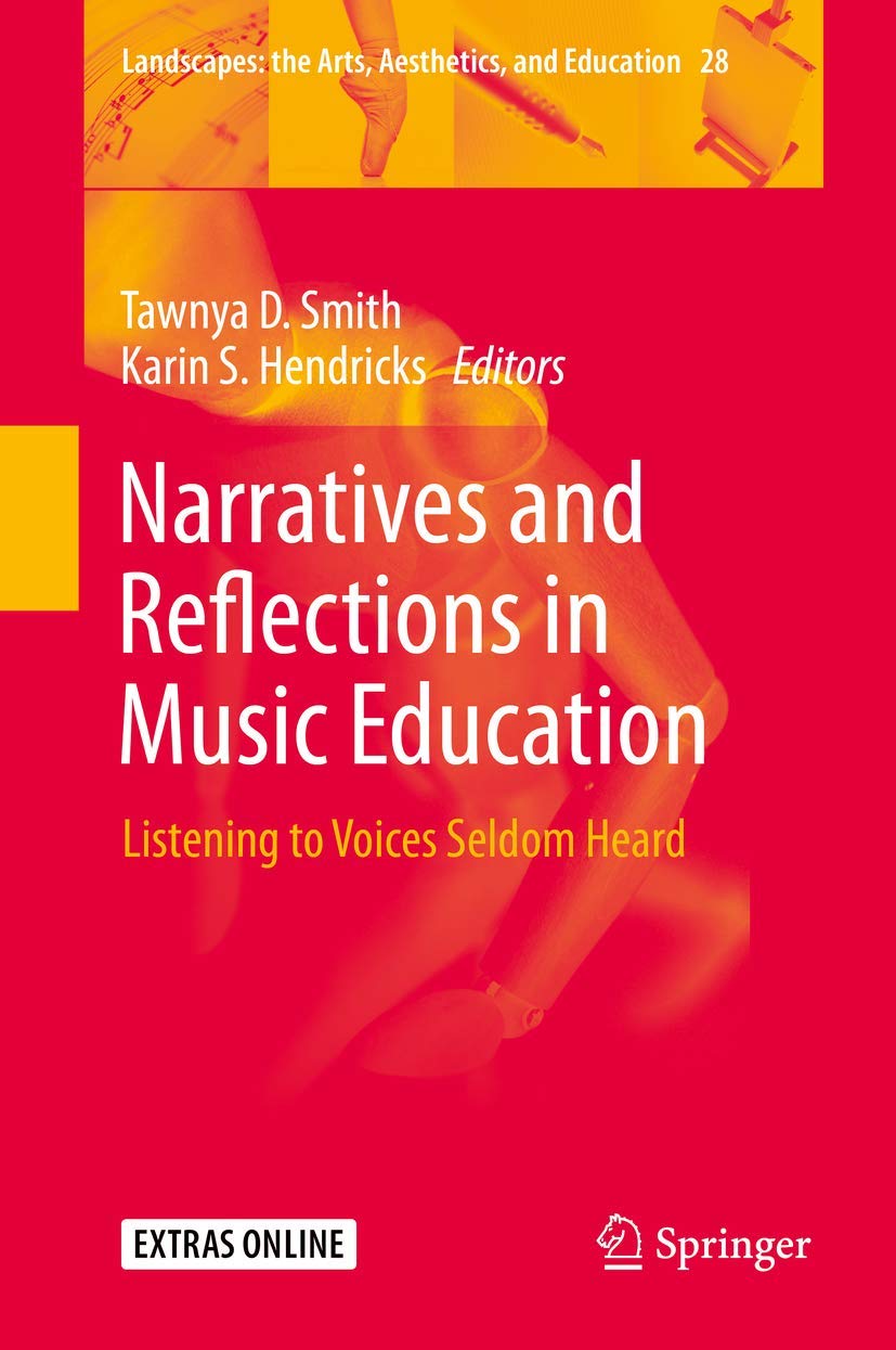 Narratives and Reflections in Music Education (Landscapes: the Arts, Aesthetics, and Education, 28)