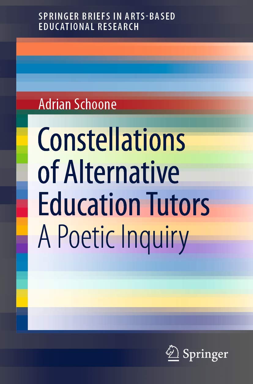 Constellations of Alternative Education Tutors: A Poetic Inquiry (SpringerBriefs in Arts-Based Educational Research)