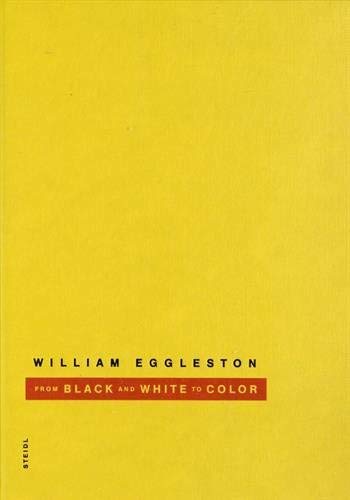 William Eggleston, From black and white to color - [exposition, Paris, Fondation Henri Cartier-Bresson, 9 septembre-21 décembre 2014, Lausanne, Musée