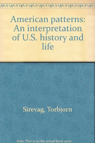 American patterns: An interpretation of U.S. history and life