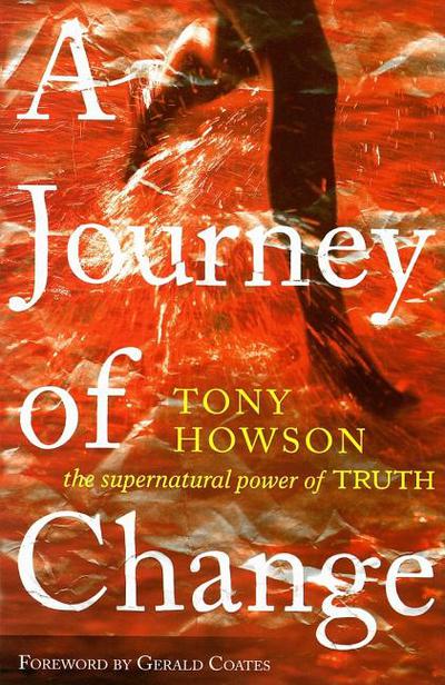 A Journey Of Change: The Supernatural Power of Truth